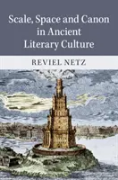 Méret, tér és kánon az ókori irodalmi kultúrában - Scale, Space and Canon in Ancient Literary Culture