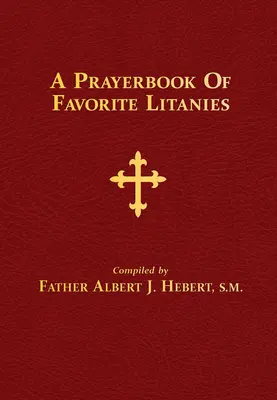 A kedvenc litániák imakönyve - A Prayerbook of Favorite Litanies