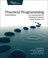 Gyakorlati programozás: Bevezetés az informatikába a Python 3.6 használatával - Practical Programming: An Introduction to Computer Science Using Python 3.6