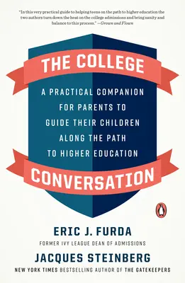 A főiskolai beszélgetés: Gyakorlati útmutató a szülők számára, hogy végigvezessék gyermekeiket a felsőoktatás felé vezető úton - The College Conversation: A Practical Companion for Parents to Guide Their Children Along the Path to Higher Education