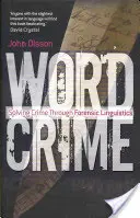 Wordcrime: Bűnmegoldás a kriminalisztikai nyelvészet segítségével - Wordcrime: Solving Crime Through Forensic Linguistics