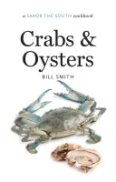 Rákok és osztrigák: A Savor the South szakácskönyv - Crabs and Oysters: A Savor the South Cookbook