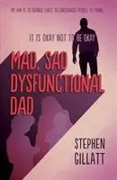 Őrült, szomorú, diszfunkcionális apa - Mad, Sad, Dysfunctional Dad