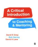 Kritikai bevezetés a coachingba és a mentorálásba: Viták, párbeszédek és diskurzusok - A Critical Introduction to Coaching and Mentoring: Debates, Dialogues and Discourses