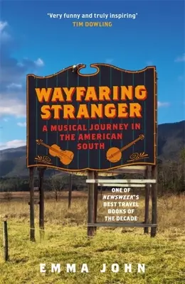 Wayfaring Stranger: Egy zenei utazás az amerikai délen - Wayfaring Stranger: A Musical Journey in the American South