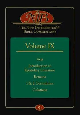 The New Interpreter's(r) Bible Commentary IX. kötet: Apostolok Cselekedetei, Bevezetés a levelező irodalomba, Róma, 1. és 2. Korinthusi levél, Galáciai levél - The New Interpreter's(r) Bible Commentary Volume IX: Acts, Introduction to Epistolary Literature, Romans, 1 & 2 Corinthians, Galatians