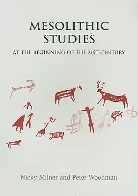 Mezolitikus tanulmányok a 21. század elején - Mesolithic Studies at the Beginning of the 21st Century