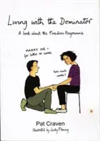 Együtt élni a Dominátorral - Egy könyv a Szabadság programról - Living with the Dominator - A Book About the Freedom Programme