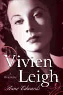 Vivien Leigh: Életrajz - Vivien Leigh: A Biography