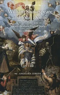 William Shakespeare és John Donne: A lélek stációi a kora újkori angol költészetben - William Shakespeare and John Donne: Stages of the soul in early modern English poetry