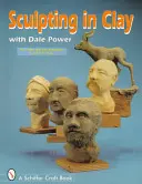 Agyagszobrászat Dale Powerrel - Sculpting in Clay with Dale Power