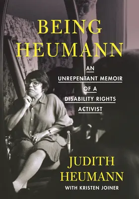 Being Heumann Large Print Edition: An Unrepunentant Memoir of a Disability Rights Activist (Egy fogyatékosjogi aktivista megbánhatatlan emlékiratai) - Being Heumann Large Print Edition: An Unrepentant Memoir of a Disability Rights Activist