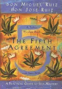 Az ötödik megállapodás: Gyakorlati útmutató az önuralomhoz - The Fifth Agreement: A Practical Guide to Self-Mastery