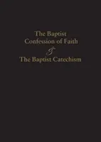 Az 1689-es baptista hitvallás és a baptista katekizmus - 1689 Baptist Confession of Faith & the Baptist Catechism