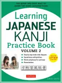 Japán Kanji gyakorlókönyv 2. kötet: (Jlpt N4 szint és AP vizsga) az alapvető japán kanjik gyors és egyszerű megtanulása. - Learning Japanese Kanji Practice Book Volume 2: (Jlpt Level N4 & AP Exam) the Quick and Easy Way to Learn the Basic Japanese Kanji