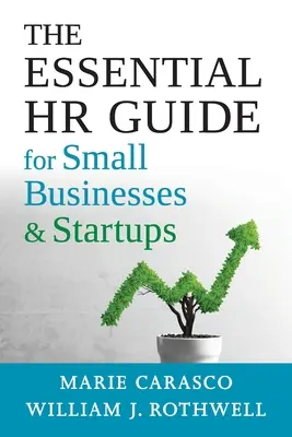 Az alapvető HR-útmutató kisvállalkozások és induló vállalkozások számára: Legjobb gyakorlatok, eszközök, példák és online források - The Essential HR Guide for Small Businesses and Startups: Best Practices, Tools, Examples, and Online Resources