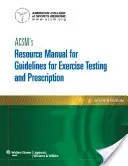 Acsm's Resource Manual for Guidelines for Exercise Testing and Prescription (Acsm forráskézikönyve az edzésvizsgálatra és a rendelésre vonatkozó iránymutatásokhoz) - Acsm's Resource Manual for Guidelines for Exercise Testing and Prescription