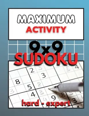 Maximum Activity 9x9 Sudoku nehéz a szakértőig: Nehéz Sudoku haladóknak, összesen 480 rejtvény felnőtteknek, BONUS Extreme Sudoku - Maximum Activity 9x9 Sudoku hard to expert: Difficult Sudoku for advanced, 480 total puzzles for adults, BONUS Extreme Sudoku