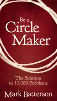 Légy a Circle Maker: A megoldás 10,000 problémára - Be a Circle Maker: The Solution to 10,000 Problems