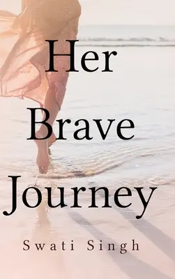 Az ő bátor utazása - Her Brave Journey