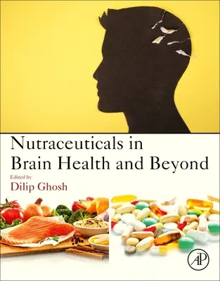 Nutraceuticals in Brain Health and Beyond (Táplálékanyagok az agy egészségében és azon túl) - Nutraceuticals in Brain Health and Beyond