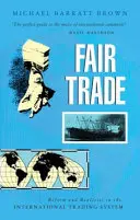 Tisztességes kereskedelem: Reform és realitások a nemzetközi kereskedelmi rendszerben - Fair Trade: Reform and Realities in the International Trading System