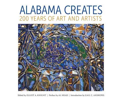 Alabama Creates: A művészet és a művészek 200 éve - Alabama Creates: 200 Years of Art and Artists