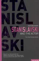 Sztanyiszlavszkij és a színész - Az utolsó színészleckék, 1935-38 - Stanislavski and the Actor - The Final Acting Lessons, 1935-38