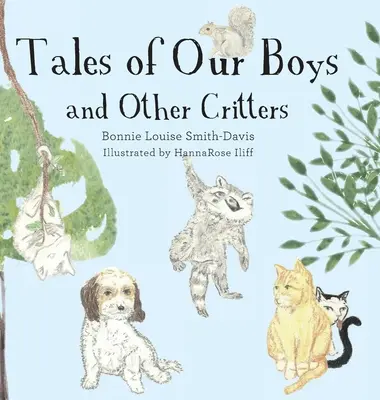 Mesék a fiúkról és más állatokról - Tales of Our Boys and Other Critters