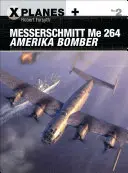 Messerschmitt Me 264 Amerika bombázó - Messerschmitt Me 264 Amerika Bomber