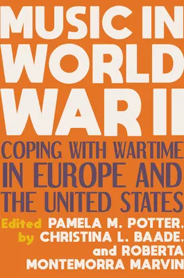 Zene a második világháborúban: Megküzdeni a háborús időkkel Európában és az Egyesült Államokban - Music in World War II: Coping with Wartime in Europe and the United States