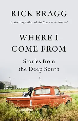 Ahonnan én jövök: Történetek a déli mélységekből - Where I Come from: Stories from the Deep South