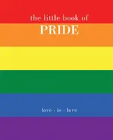 A büszkeség kis könyve: Love Is Love - The Little Book of Pride: Love Is Love