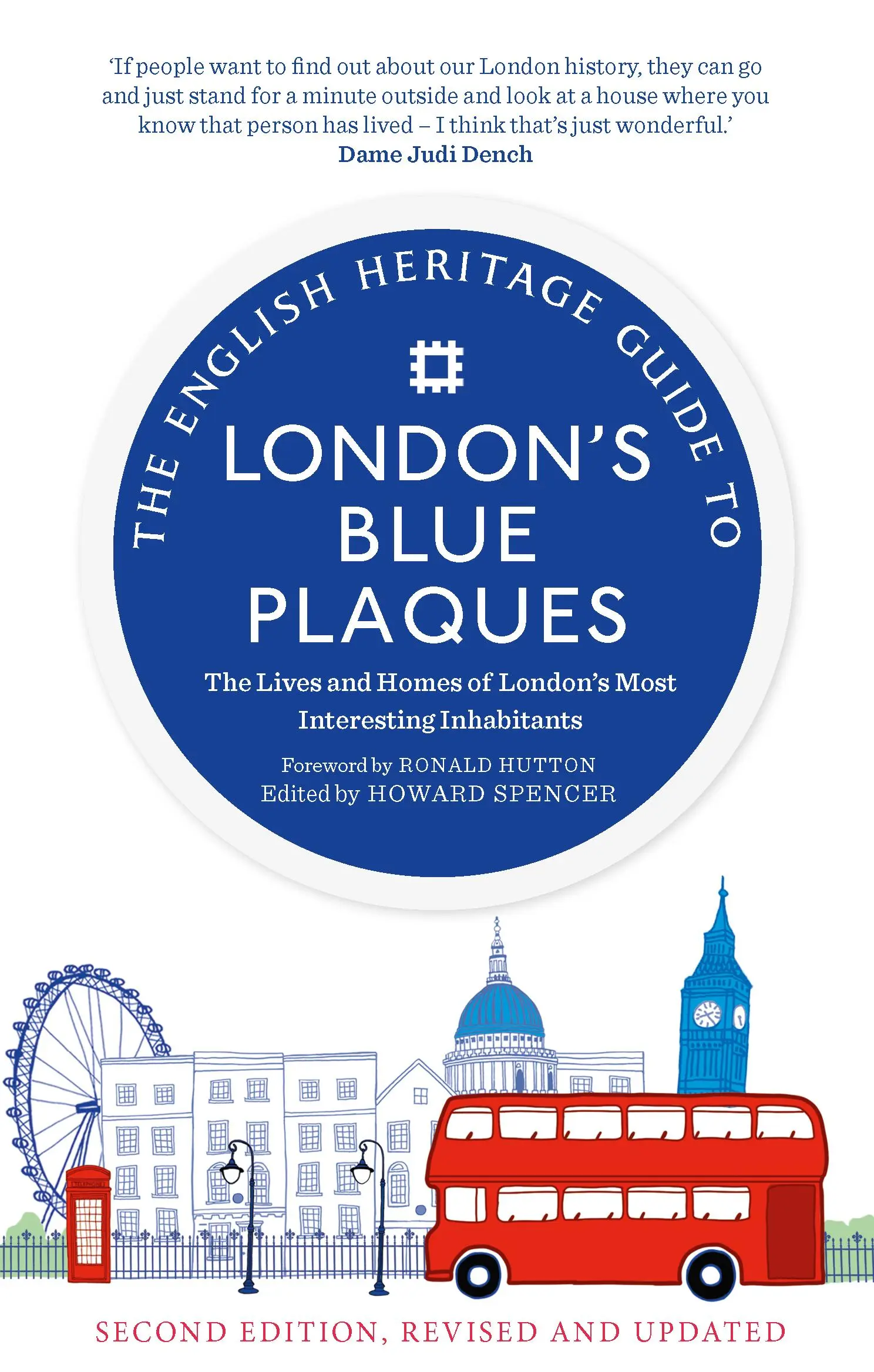 The English Heritage Guide to London's Blue Plaques (2. kiadás): London legérdekesebb lakóinak élete és otthona - The English Heritage Guide to London's Blue Plaques (2nd Edition): The Lives and Homes of London's Most Interesting Residents