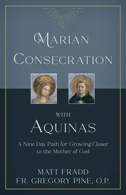 Mária-szentelés Aquinói Szentírással: Kilencnapos út az Istenanyához való közeledéshez - Marian Consecration with Aquinas: A Nine Day Path for Growing Closer to the Mother of God