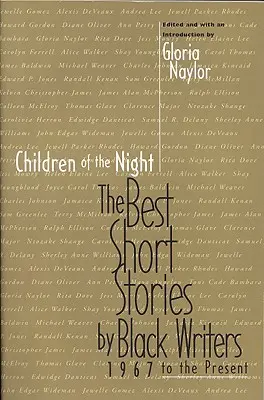 Az éjszaka gyermekei: Fekete írók legjobb novellái 1967-től napjainkig - Children of the Night: The Best Short Stories by Black Writers 1967 to the Present