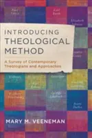 A teológiai módszer bevezetése: A kortárs teológusok és megközelítések áttekintése - Introducing Theological Method: A Survey of Contemporary Theologians and Approaches