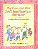 Anyám és apám már nem él együtt: Rajzkönyv különélő vagy elvált szülők gyermekei számára - My Mom and Dad Don't Live Together Anymore: A Drawing Book for Children of Separated or Divorced Parents