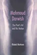 Mahmoud Darwish: Darwish Darwish: A költő művészete és nemzete - Mahmoud Darwish: The Poet's Art and His Nation