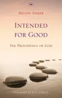 Intended for Good: Isten gondviselése - Intended for Good: The Providence Of God