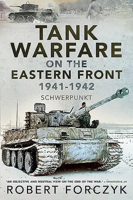 Tankháború a keleti fronton, 1941-1942: Schwerpunkt - Tank Warfare on the Eastern Front, 1941-1942: Schwerpunkt