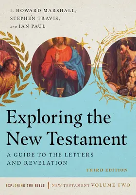 Az Újszövetség felfedezése: A Guide to the Letters and Revelation - Exploring the New Testament: A Guide to the Letters and Revelation