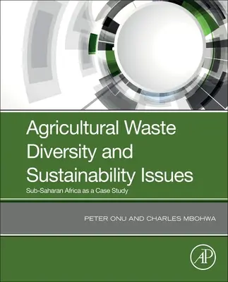 Mezőgazdasági hulladékok sokfélesége és fenntarthatósági kérdések: Afrika szubszaharai része mint esettanulmány - Agricultural Waste Diversity and Sustainability Issues: Sub-Saharan Africa as a Case Study