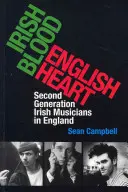 Ír vér, angol szív: Második generációs ír zenészek Angliában - Irish Blood, English Heart: Second Generation Irish Musicians in England