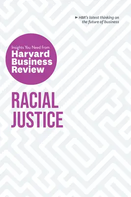 Faji igazságosság: The Insights You Need You Need from Harvard Business Review (A Harvard Business Review meglátásai) - Racial Justice: The Insights You Need from Harvard Business Review