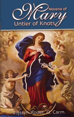 Novéna Máriához, a csomók feloldójához - Novena to Mary, Untier of Knots