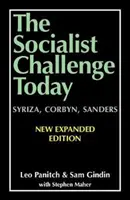 A szocialista kihívás ma - Syriza, Corbyn, Sanders - Felülvizsgált, frissített és bővített kiadás - Socialist Challenge Today - Syriza, Corbyn, Sanders - Revised, Updated and Expanded Edition