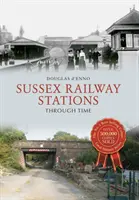 Sussexi vasútállomások az idők folyamán - Sussex Railway Stations Through Time