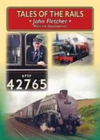 Mesék a sínekről - John Fletcher fővonali gyalogosok - Tales of the Rails - John Fletcher Main Line Footplateman