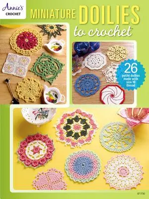 Miniatűr horgolt faliszőnyegek - Miniature Doilies to Crochet